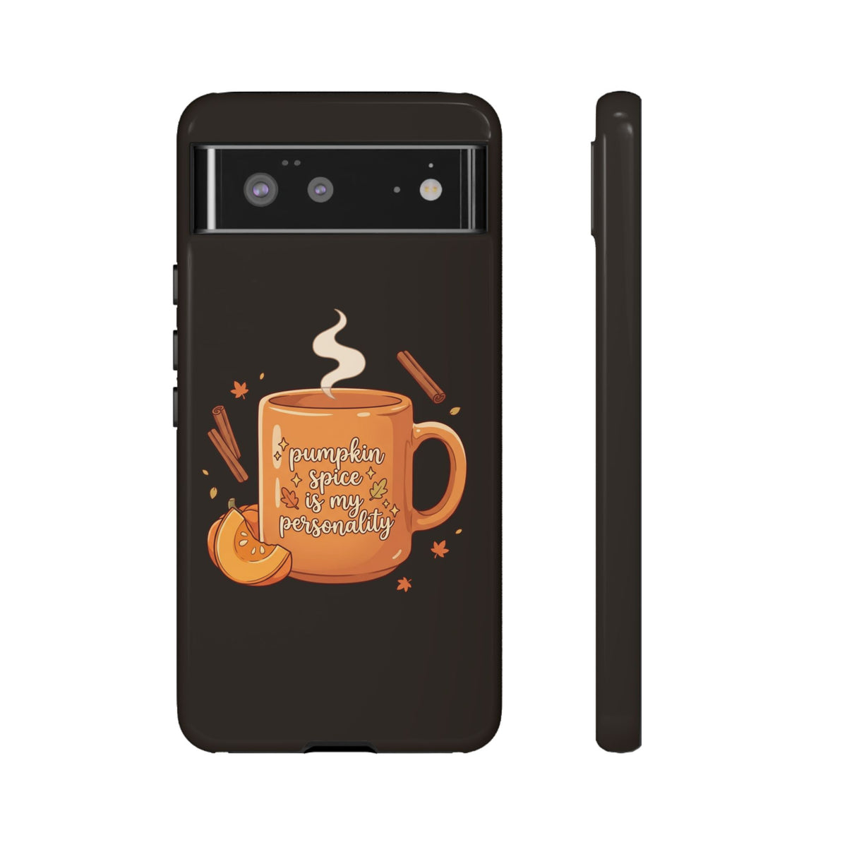 Phone Case — "Pumpkin Spice Is My Personality" Autumn Mug Design