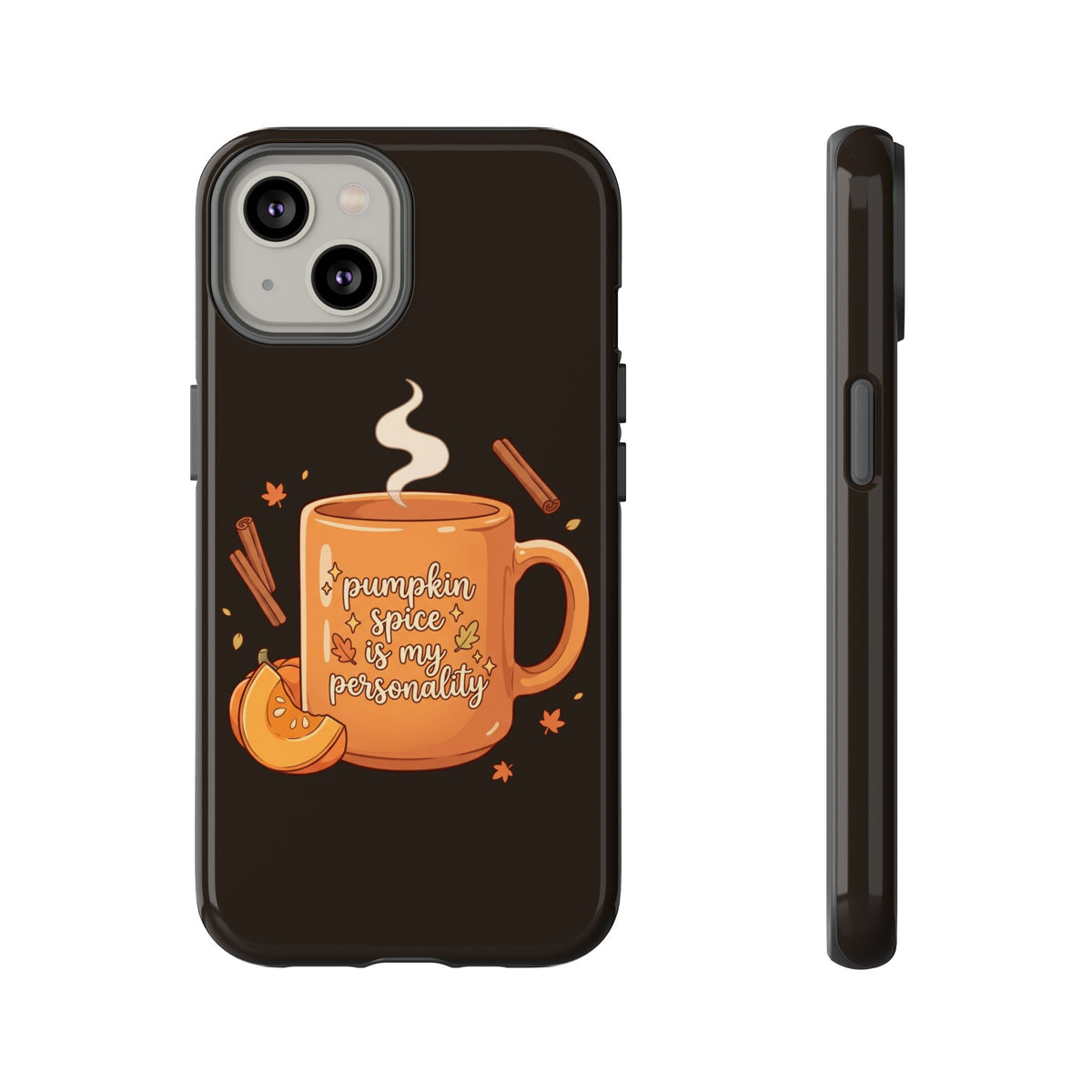 Phone Case — "Pumpkin Spice Is My Personality" Autumn Mug Design