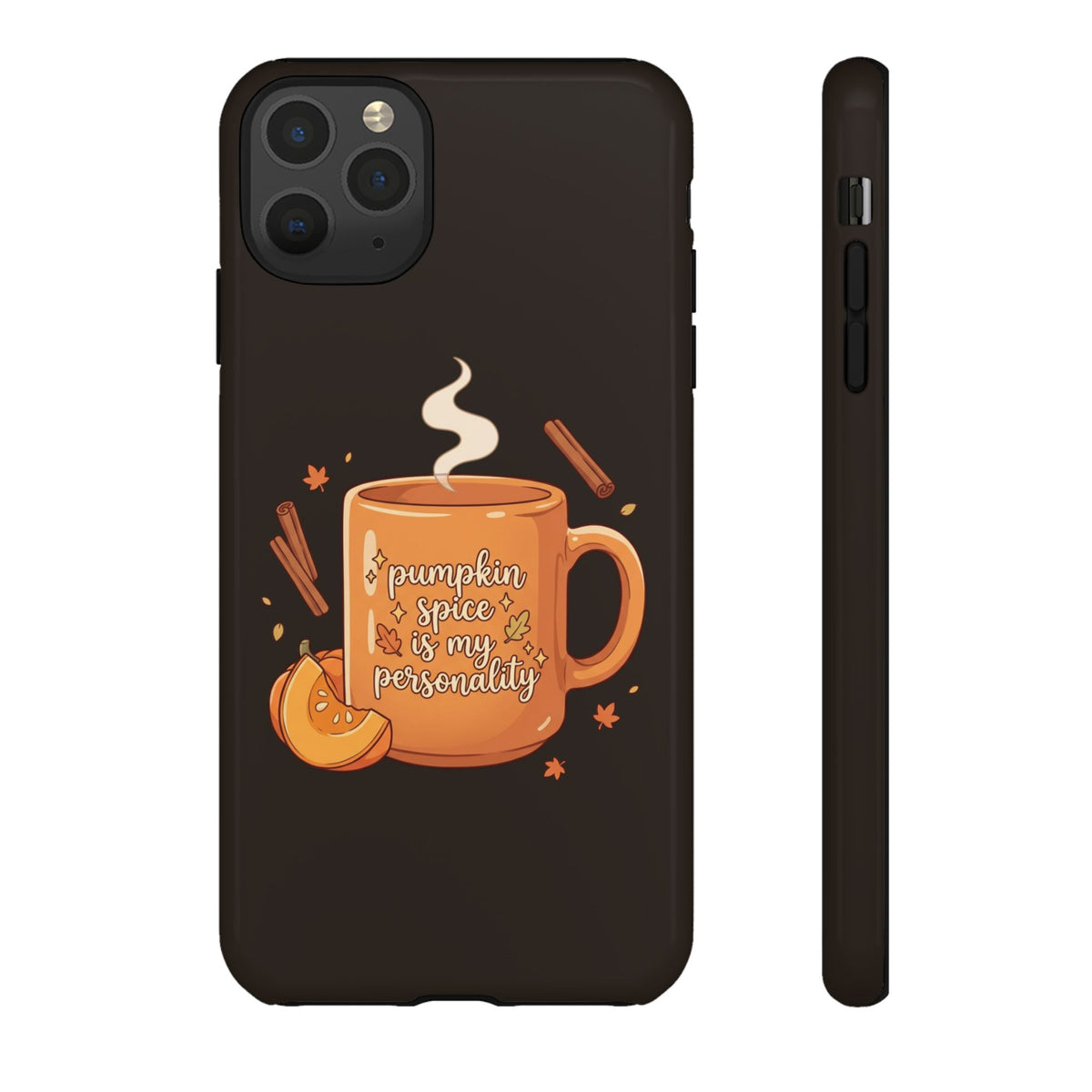 Phone Case — "Pumpkin Spice Is My Personality" Autumn Mug Design