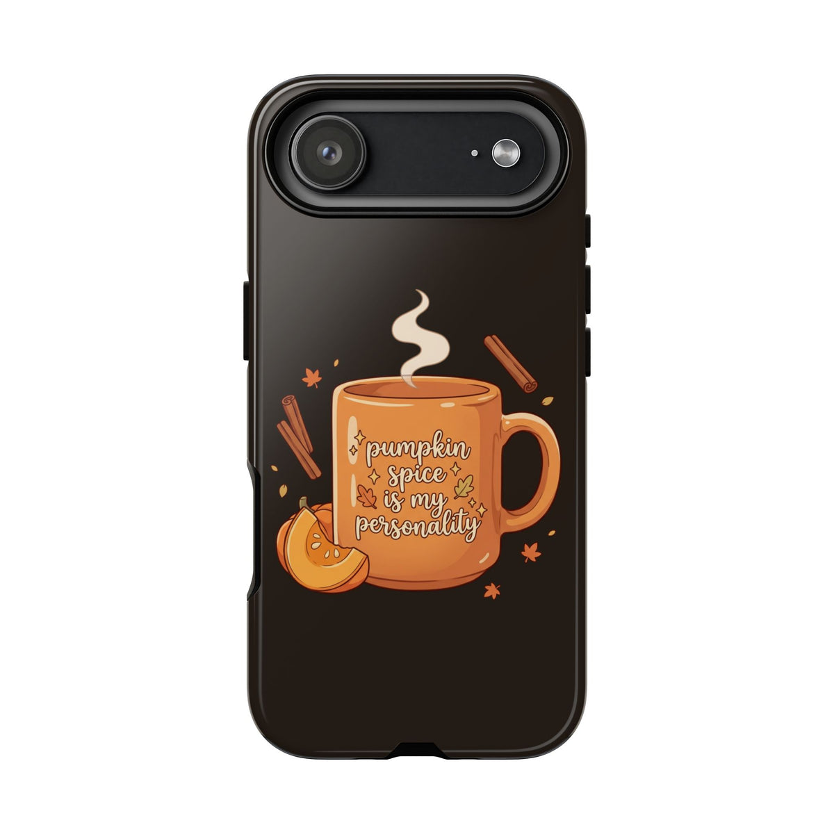 Phone Case — "Pumpkin Spice Is My Personality" Autumn Mug Design