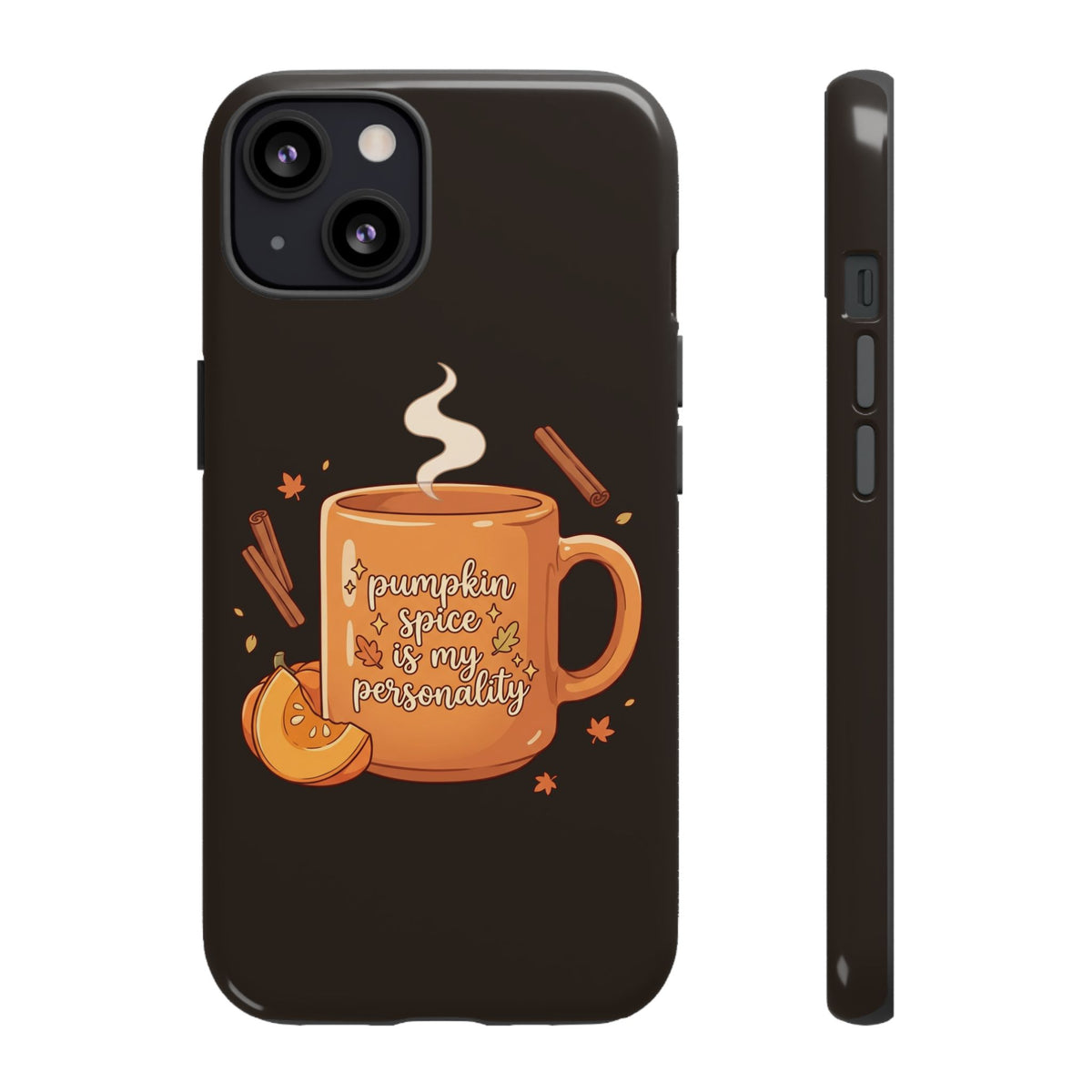 Phone Case — "Pumpkin Spice Is My Personality" Autumn Mug Design
