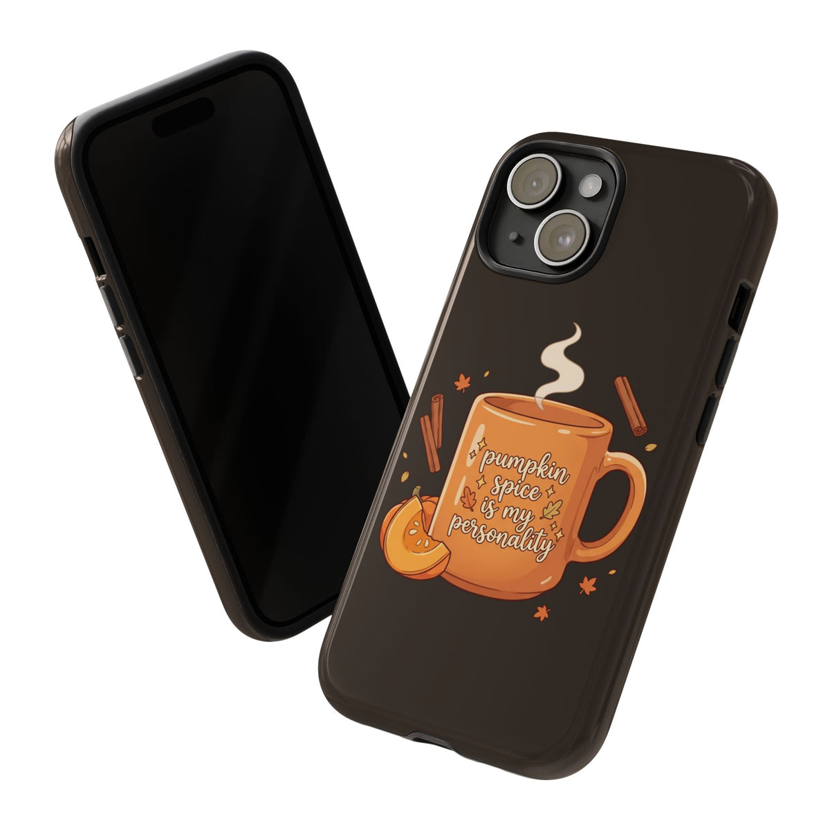 Phone Case — "Pumpkin Spice Is My Personality" Autumn Mug Design