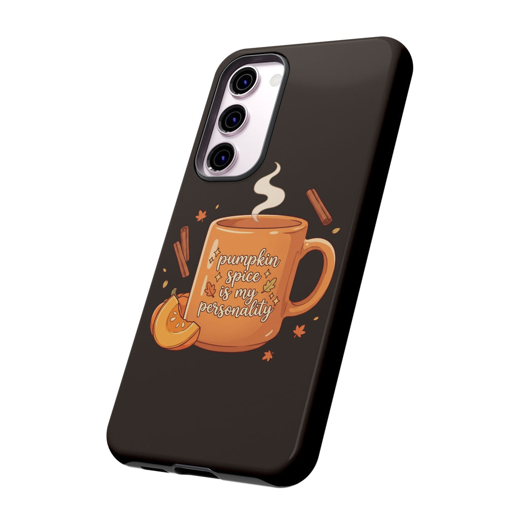 Phone Case — "Pumpkin Spice Is My Personality" Autumn Mug Design