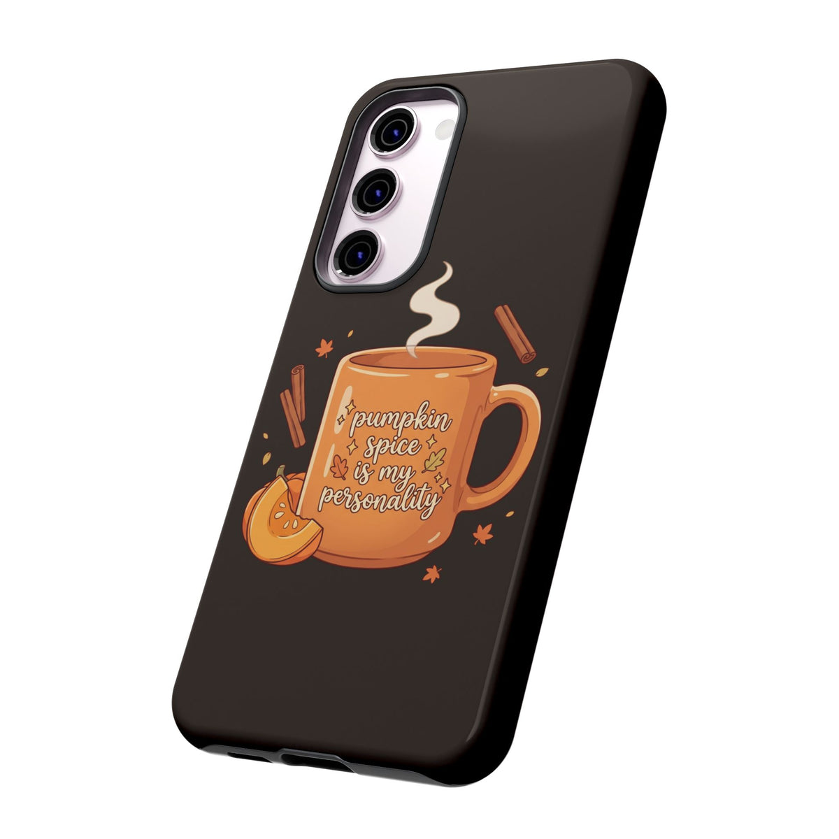 Phone Case — "Pumpkin Spice Is My Personality" Autumn Mug Design