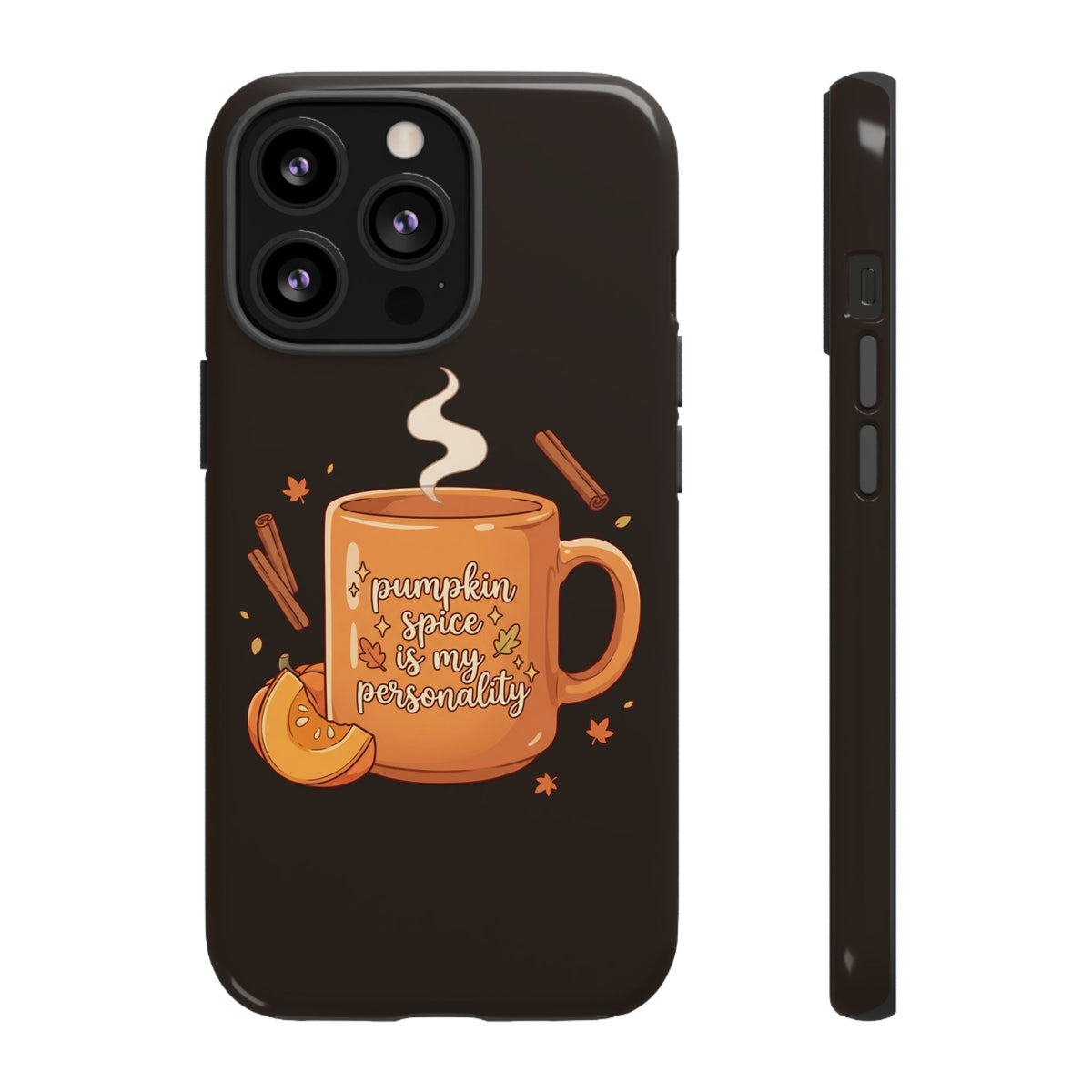 Phone Case — "Pumpkin Spice Is My Personality" Autumn Mug Design