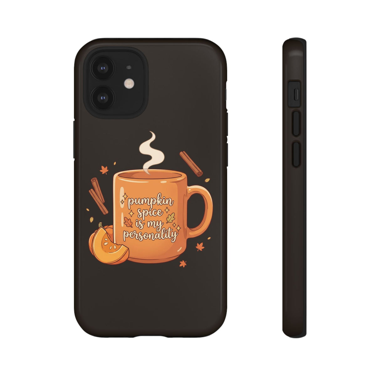 Phone Case — "Pumpkin Spice Is My Personality" Autumn Mug Design