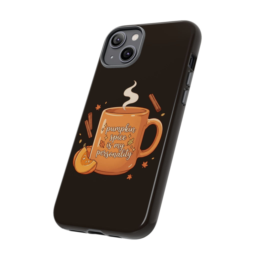 Phone Case — "Pumpkin Spice Is My Personality" Autumn Mug Design