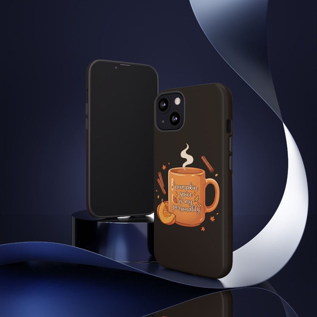 Phone Case — "Pumpkin Spice Is My Personality" Autumn Mug Design