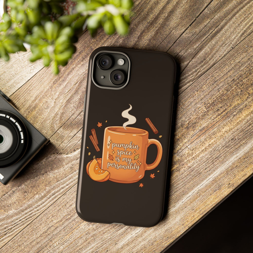 Phone Case — "Pumpkin Spice Is My Personality" Autumn Mug Design