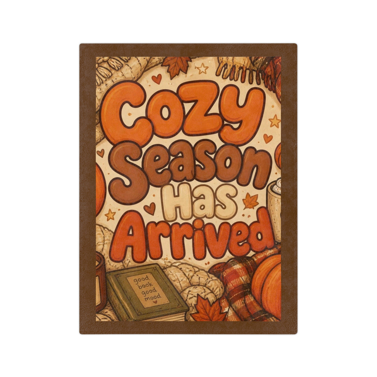 Cozy Season Has Arrived Blanket