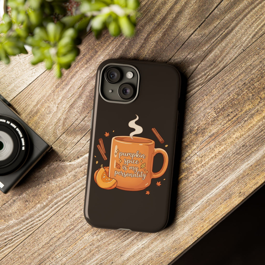 Phone Case — "Pumpkin Spice Is My Personality" Autumn Mug Design