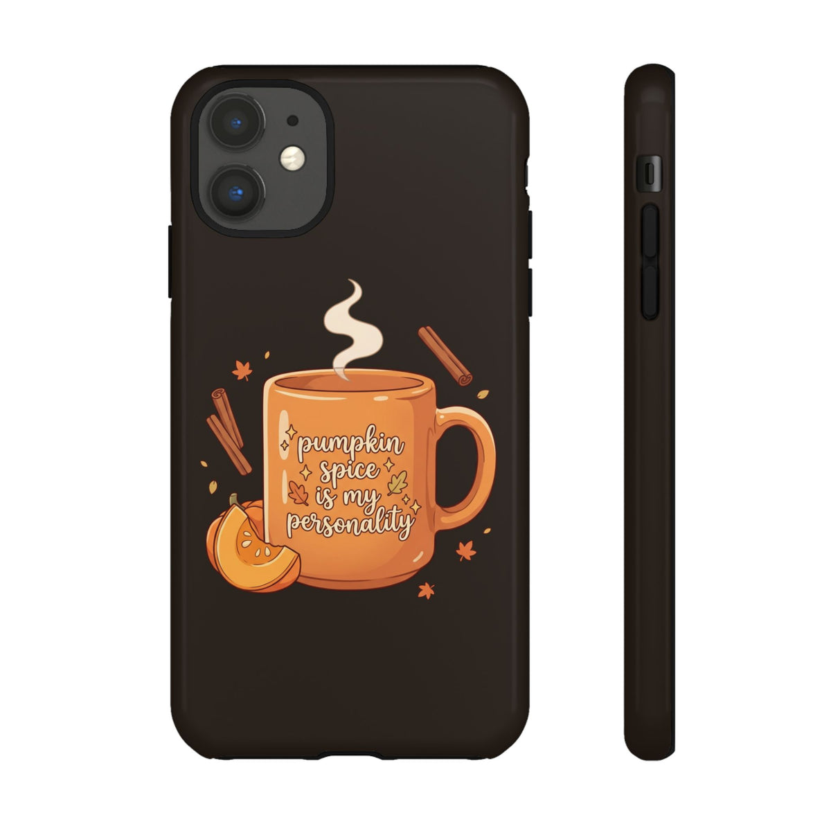 Phone Case — "Pumpkin Spice Is My Personality" Autumn Mug Design