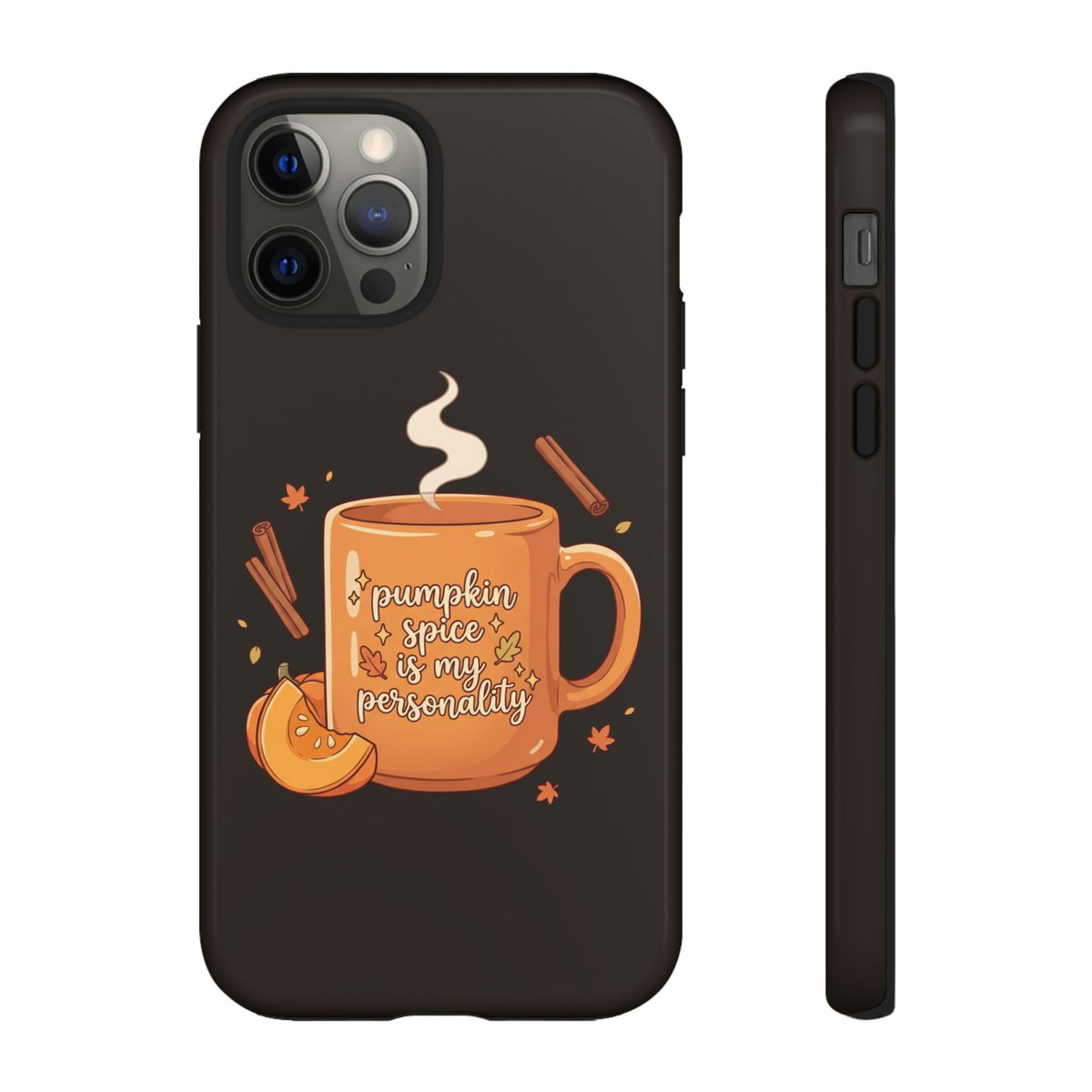Phone Case — "Pumpkin Spice Is My Personality" Autumn Mug Design