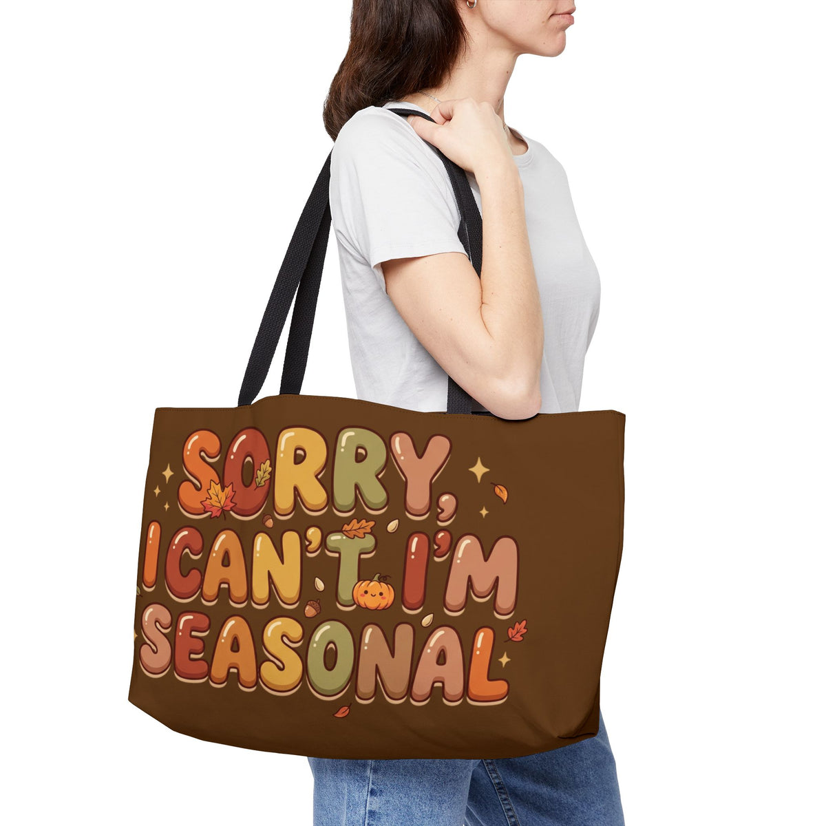 Seasonal Weekender Tote — "Sorry I Can't, I'm Seasonal" Fall Pumpkin Bag