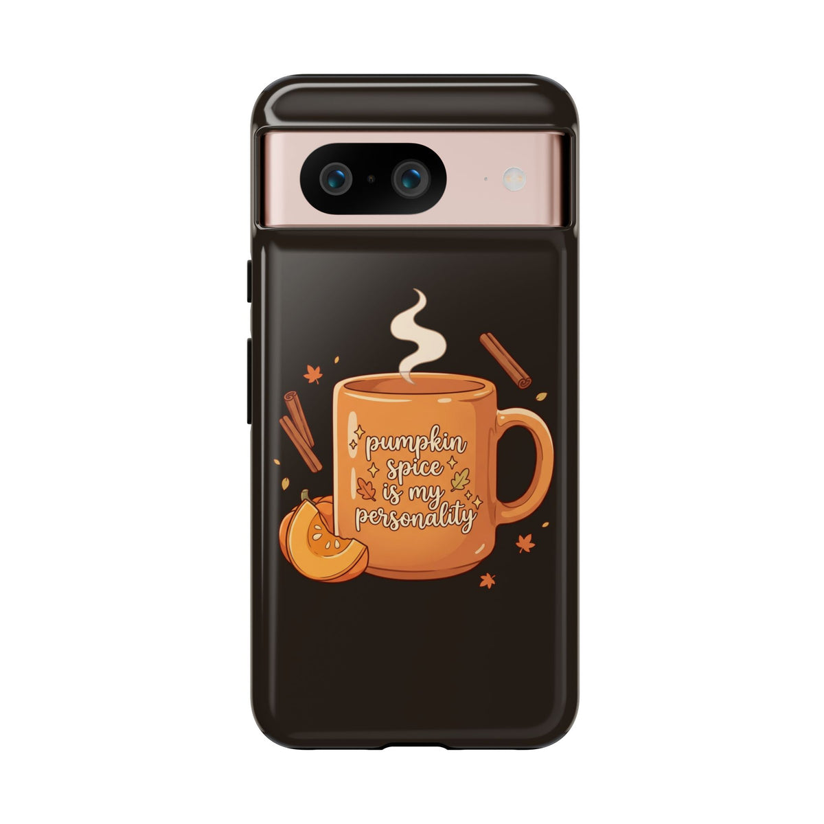 Phone Case — "Pumpkin Spice Is My Personality" Autumn Mug Design