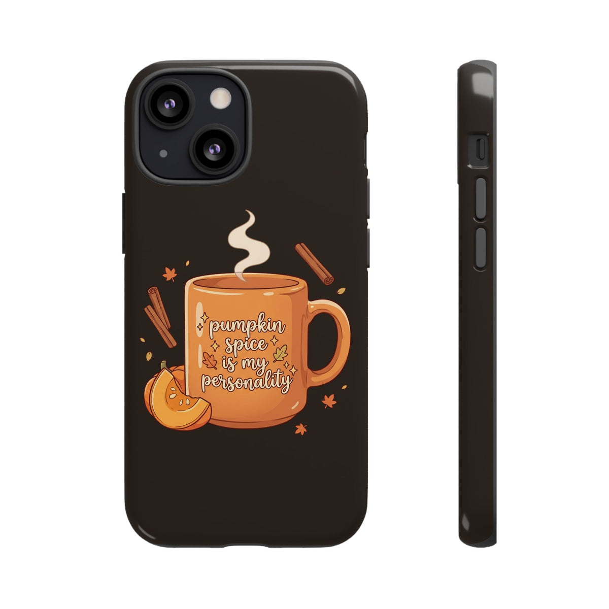 Phone Case — "Pumpkin Spice Is My Personality" Autumn Mug Design