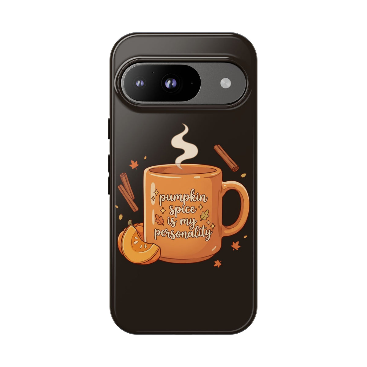 Phone Case — "Pumpkin Spice Is My Personality" Autumn Mug Design