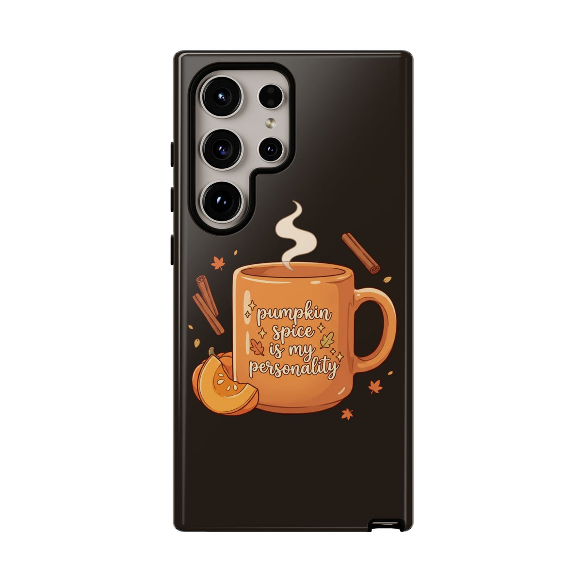 Phone Case — "Pumpkin Spice Is My Personality" Autumn Mug Design