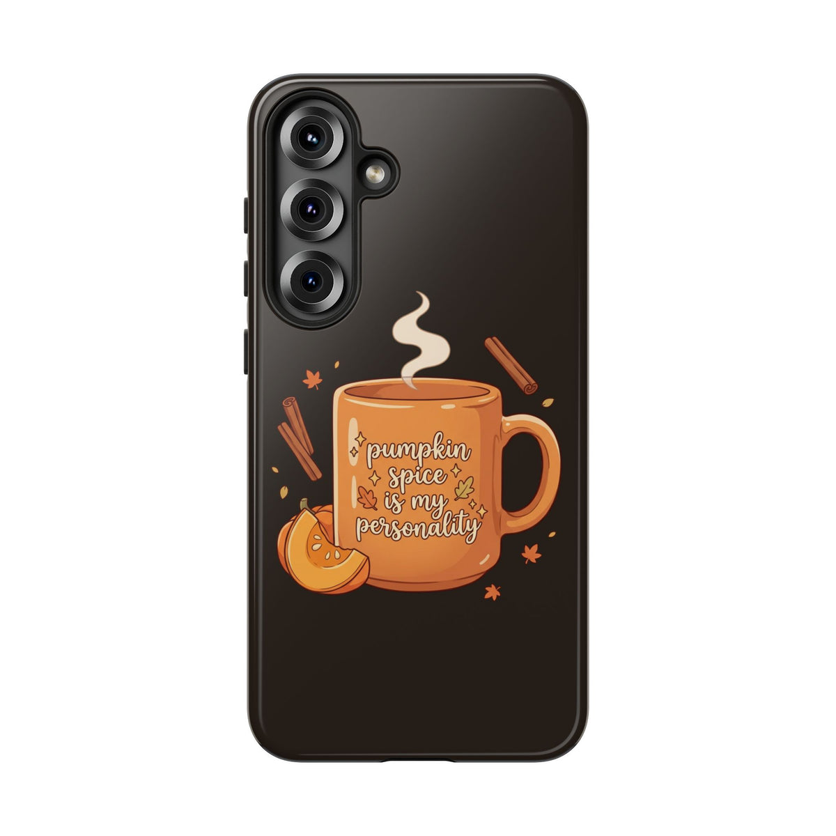 Phone Case — "Pumpkin Spice Is My Personality" Autumn Mug Design