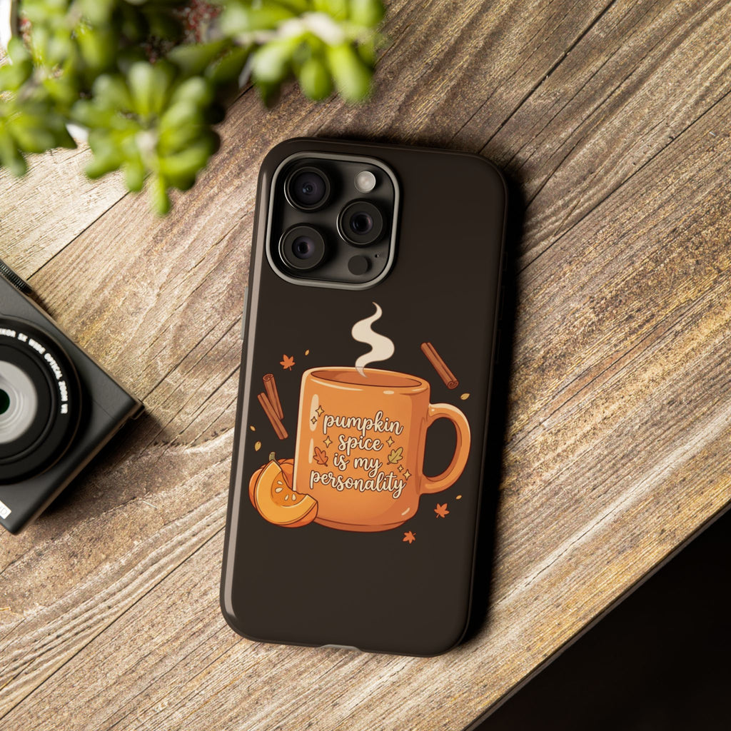 Phone Case — "Pumpkin Spice Is My Personality" Autumn Mug Design