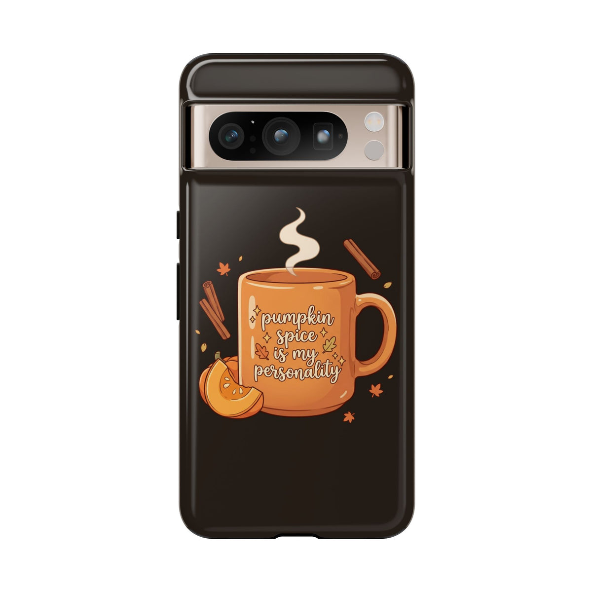 Phone Case — "Pumpkin Spice Is My Personality" Autumn Mug Design
