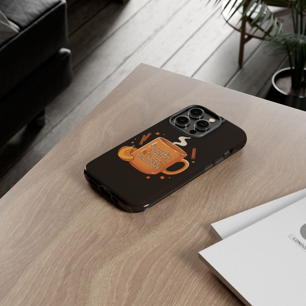 Phone Case — "Pumpkin Spice Is My Personality" Autumn Mug Design