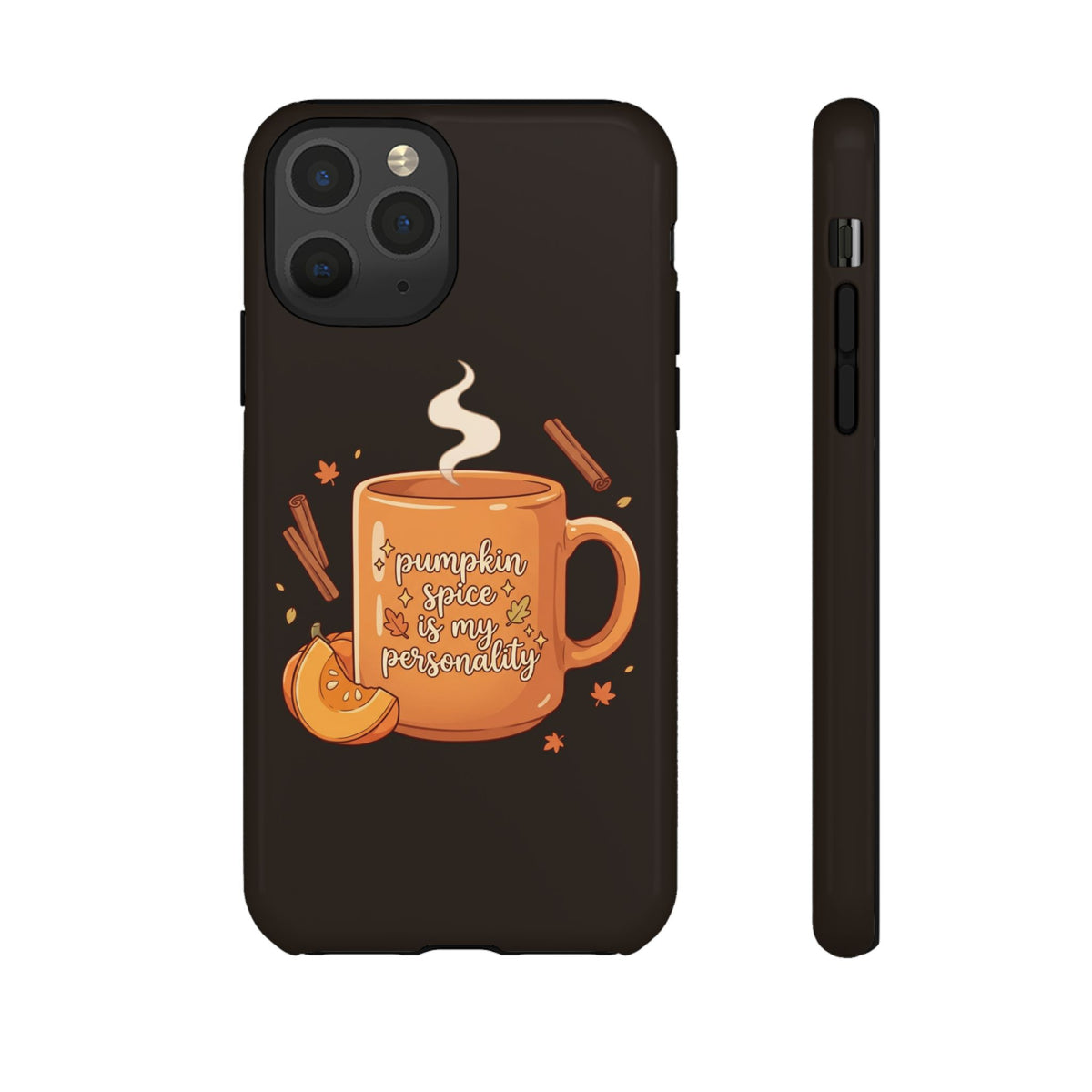 Phone Case — "Pumpkin Spice Is My Personality" Autumn Mug Design