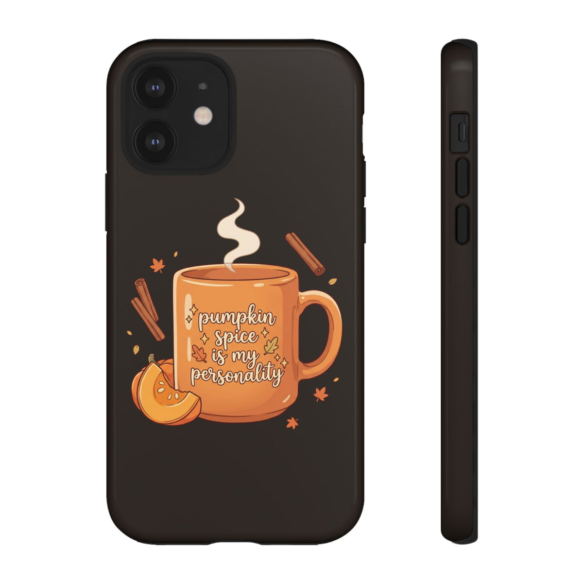 Phone Case — "Pumpkin Spice Is My Personality" Autumn Mug Design