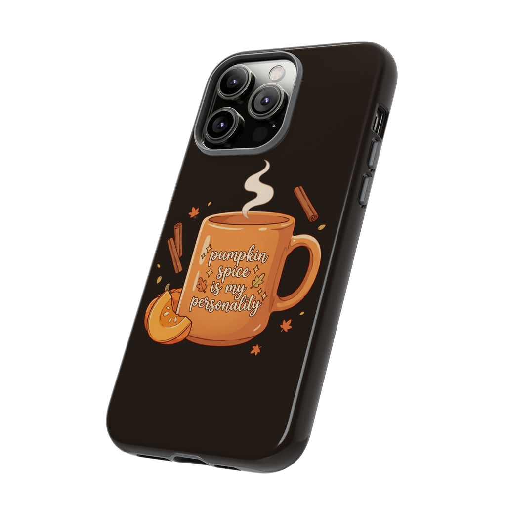 Phone Case — "Pumpkin Spice Is My Personality" Autumn Mug Design