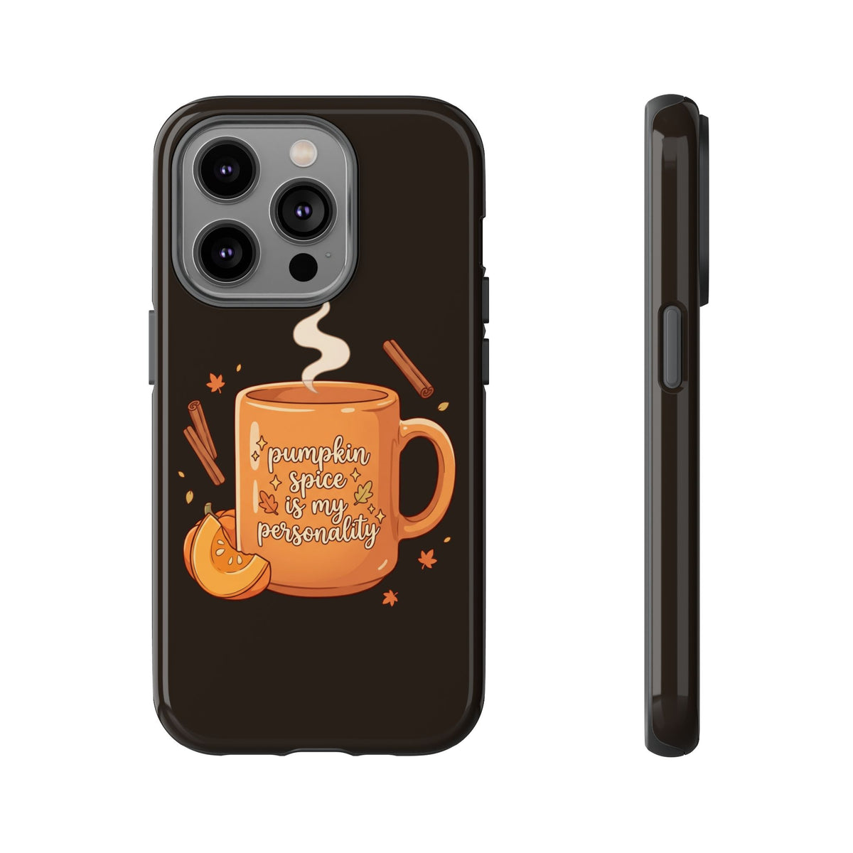 Phone Case — "Pumpkin Spice Is My Personality" Autumn Mug Design