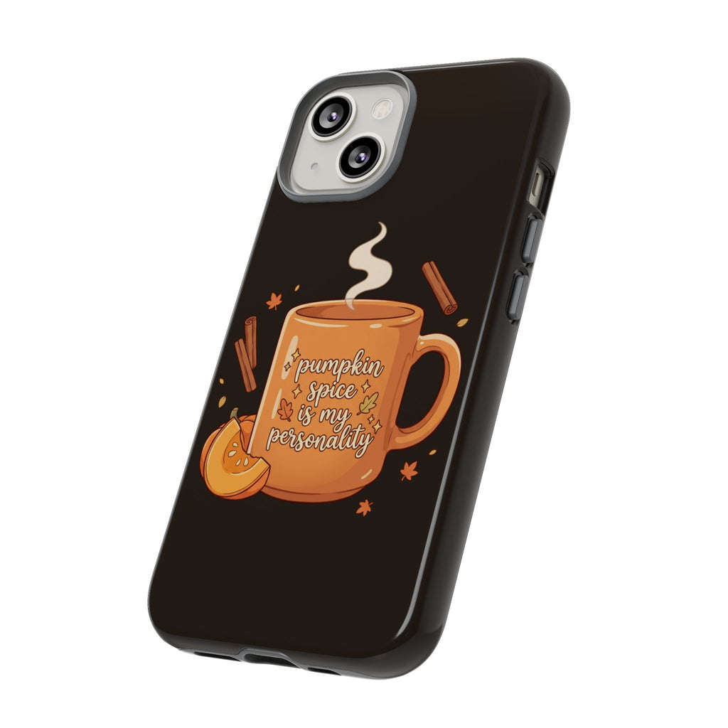 Phone Case — "Pumpkin Spice Is My Personality" Autumn Mug Design