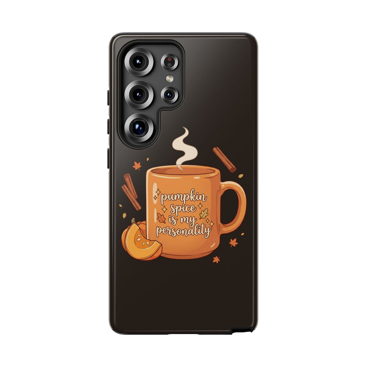Phone Case — "Pumpkin Spice Is My Personality" Autumn Mug Design