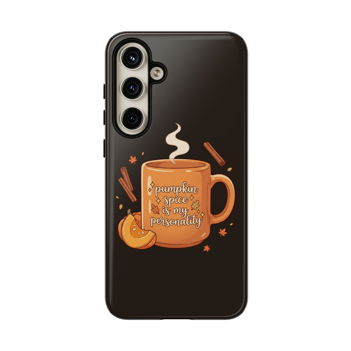 Phone Case — "Pumpkin Spice Is My Personality" Autumn Mug Design