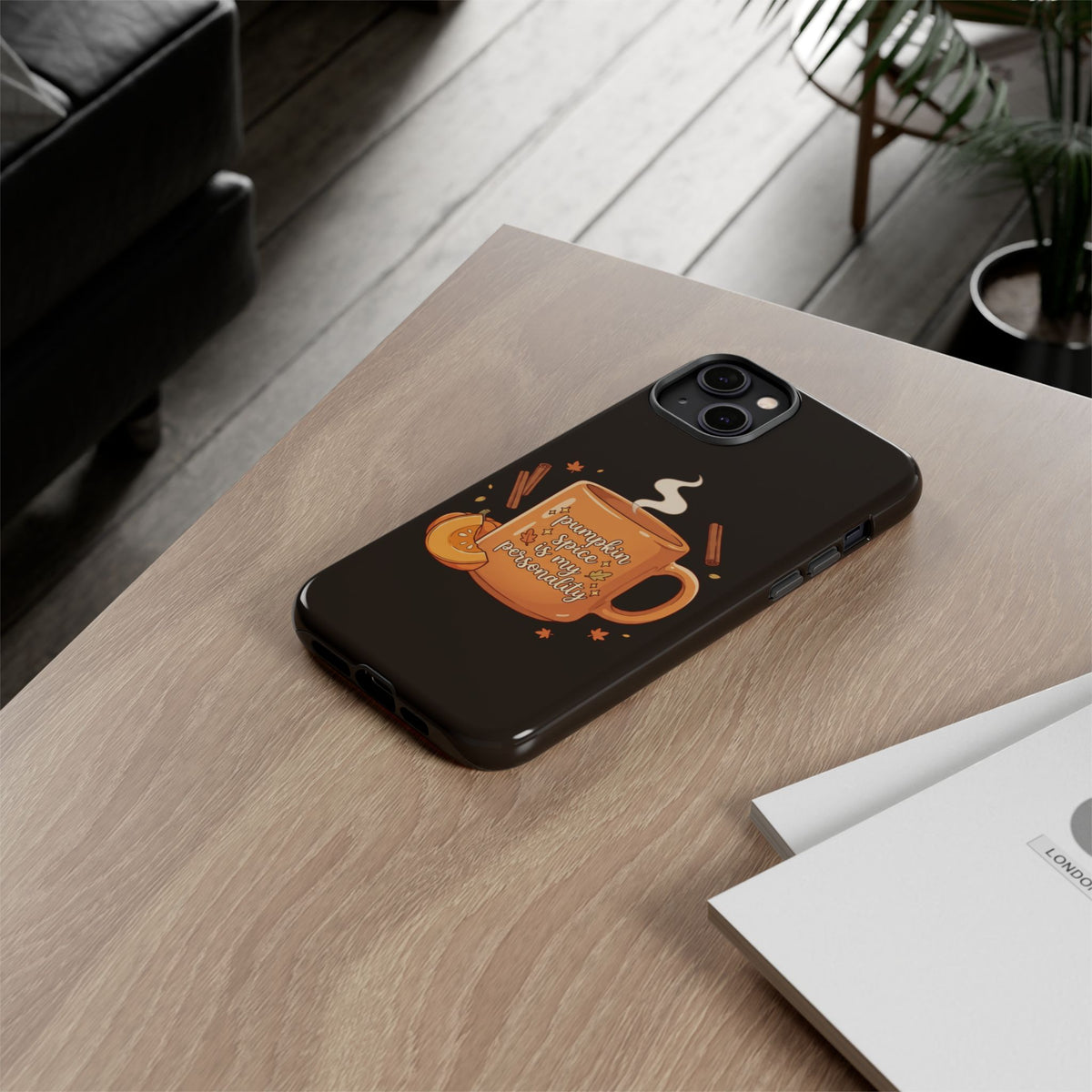 Phone Case — "Pumpkin Spice Is My Personality" Autumn Mug Design
