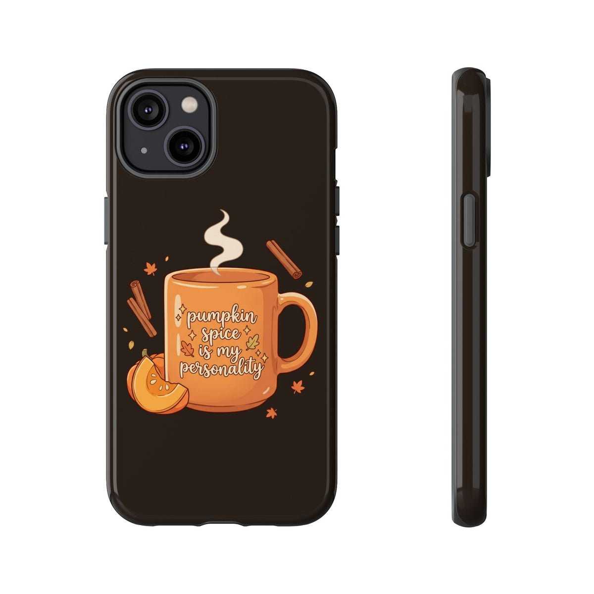 Phone Case — "Pumpkin Spice Is My Personality" Autumn Mug Design
