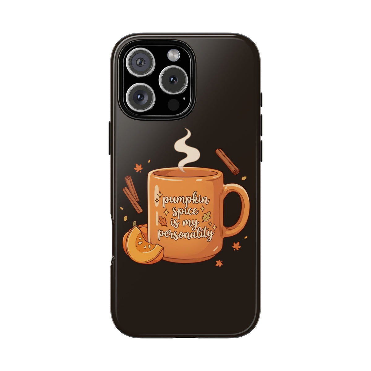 Phone Case — "Pumpkin Spice Is My Personality" Autumn Mug Design