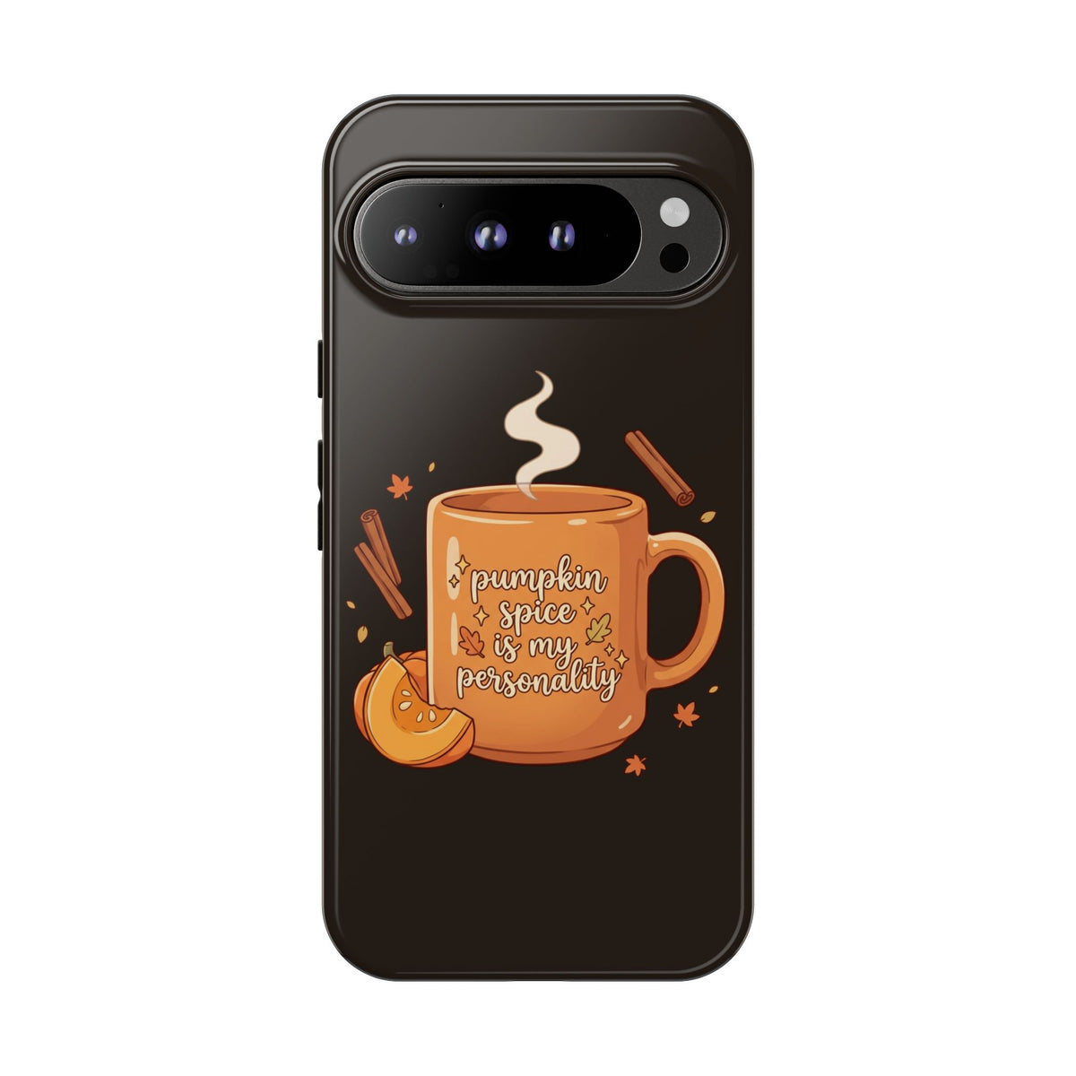 Phone Case — "Pumpkin Spice Is My Personality" Autumn Mug Design