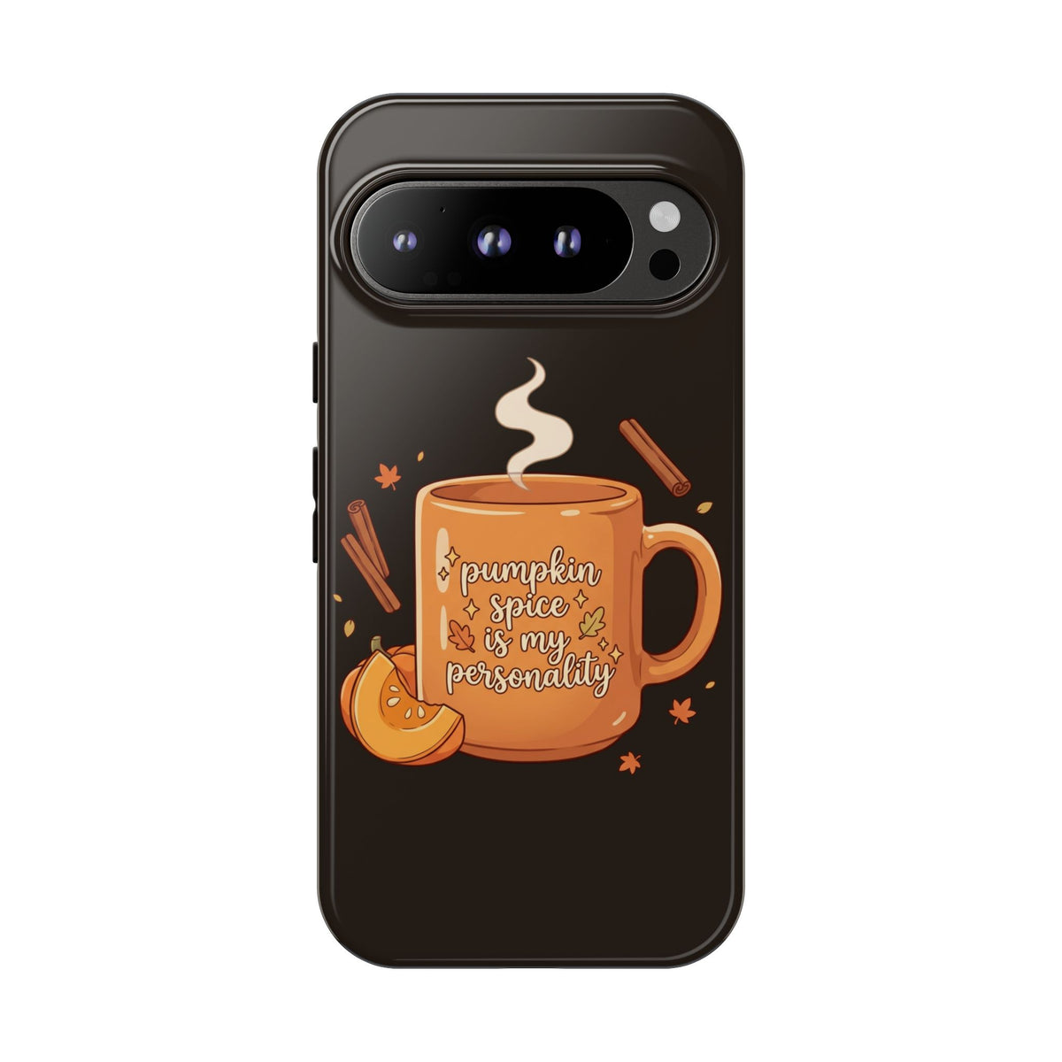 Phone Case — "Pumpkin Spice Is My Personality" Autumn Mug Design
