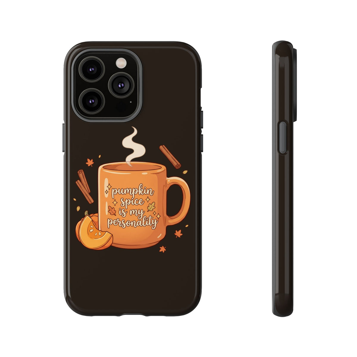 Phone Case — "Pumpkin Spice Is My Personality" Autumn Mug Design