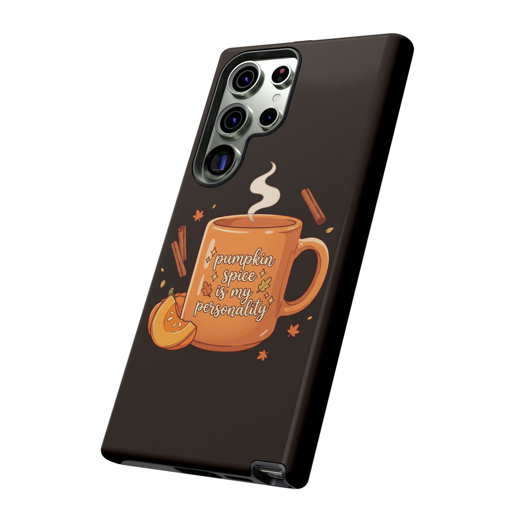 Phone Case — "Pumpkin Spice Is My Personality" Autumn Mug Design