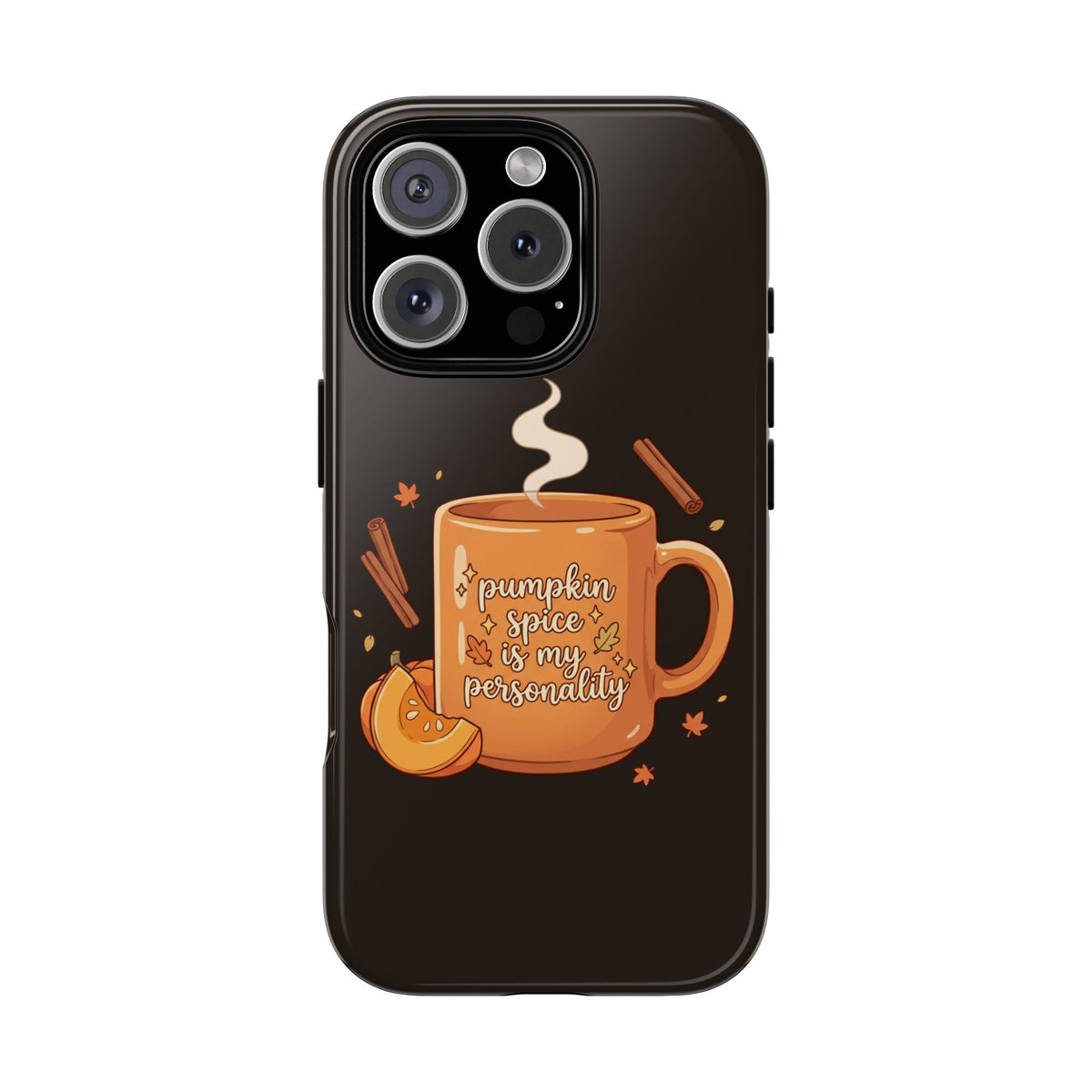 Phone Case — "Pumpkin Spice Is My Personality" Autumn Mug Design