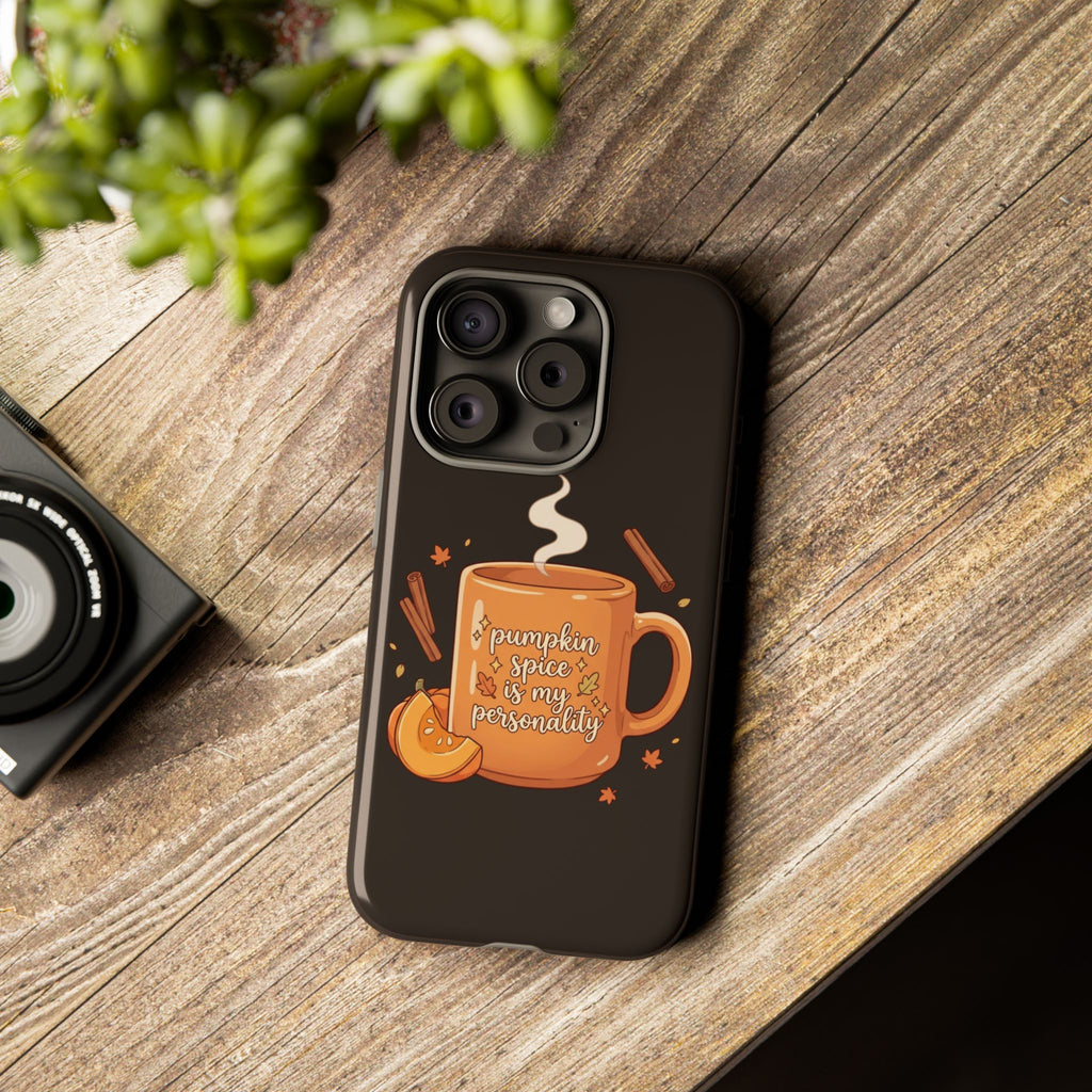 Phone Case — "Pumpkin Spice Is My Personality" Autumn Mug Design