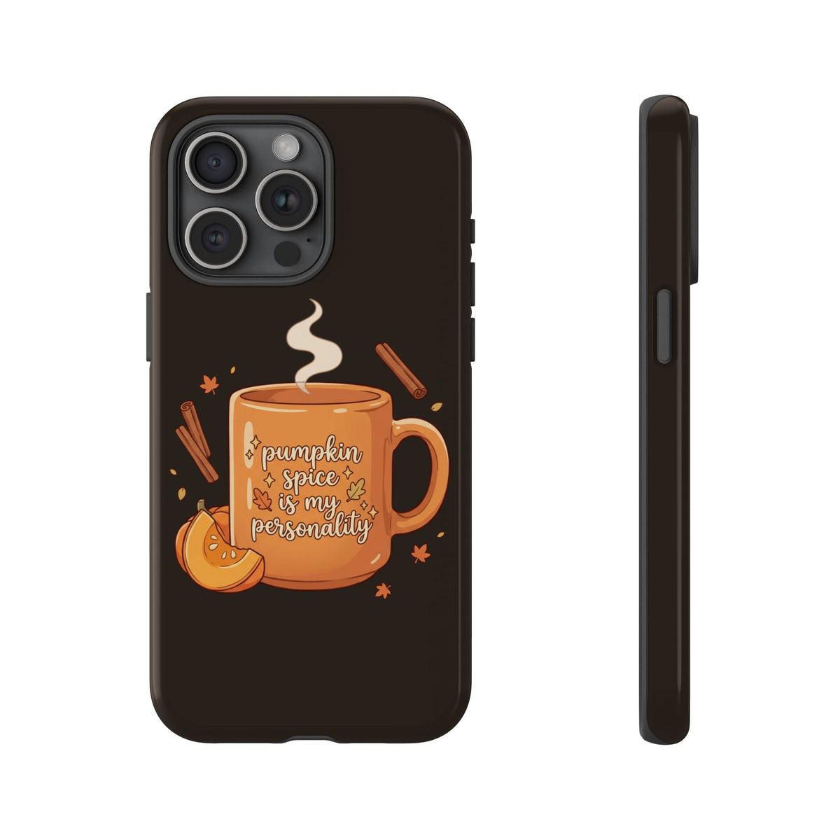 Phone Case — "Pumpkin Spice Is My Personality" Autumn Mug Design