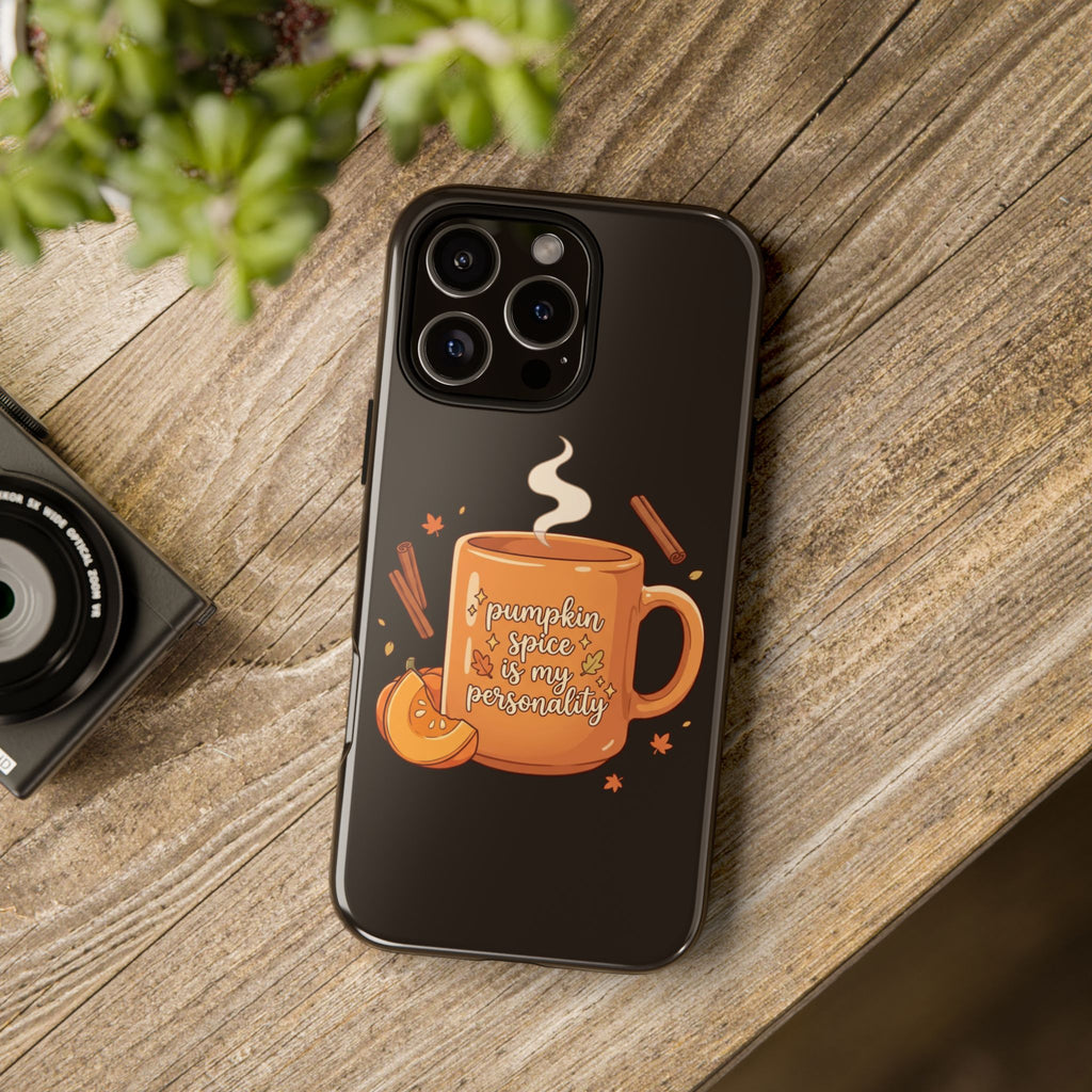 Phone Case — "Pumpkin Spice Is My Personality" Autumn Mug Design