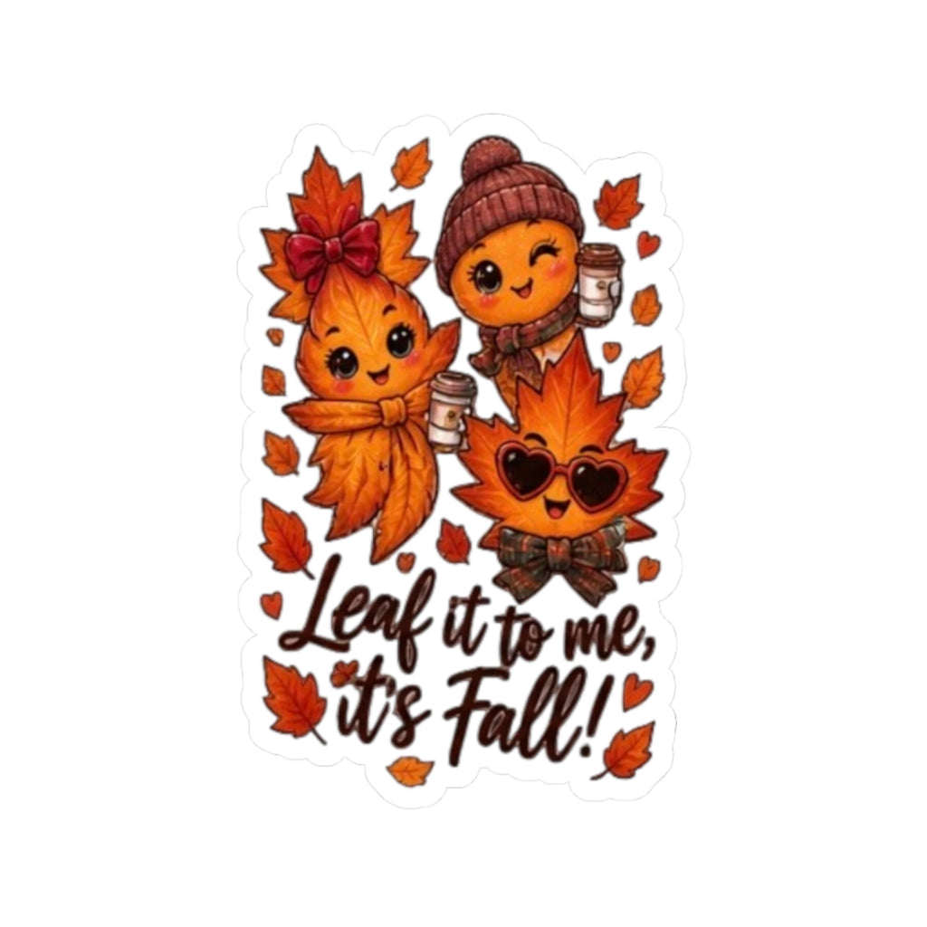 Fall Leaf Characters Kiss-Cut Sticker – "Leaf it to me, it's Fall!" Autumn Laptop Decal