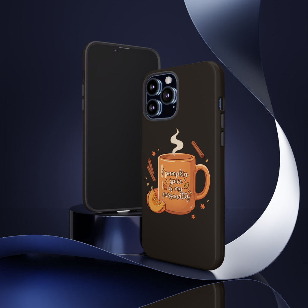Phone Case — "Pumpkin Spice Is My Personality" Autumn Mug Design
