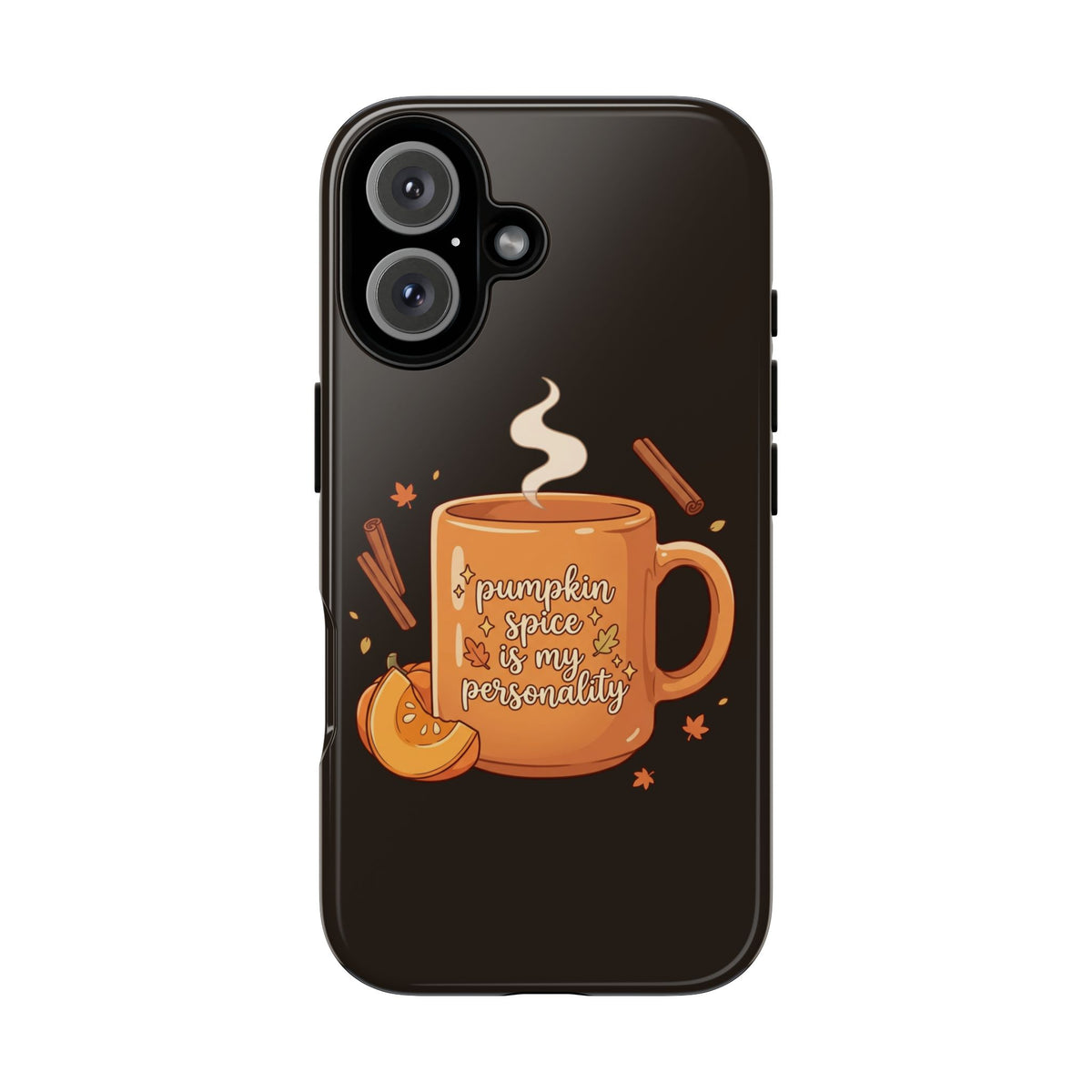 Phone Case — "Pumpkin Spice Is My Personality" Autumn Mug Design