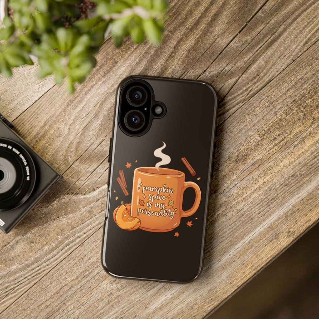 Phone Case — "Pumpkin Spice Is My Personality" Autumn Mug Design